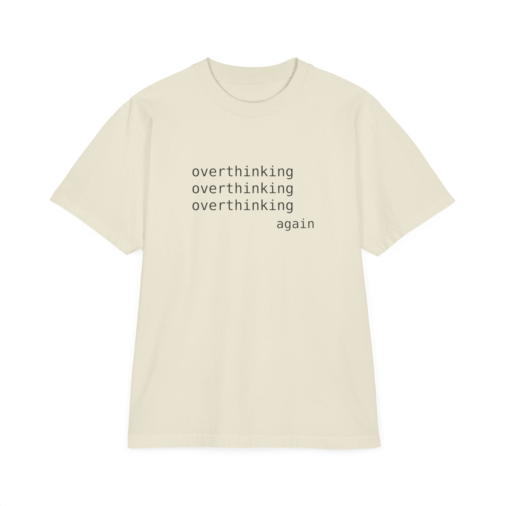 Overthinking Again T-Shirt — Minimal Text Graphic Tee