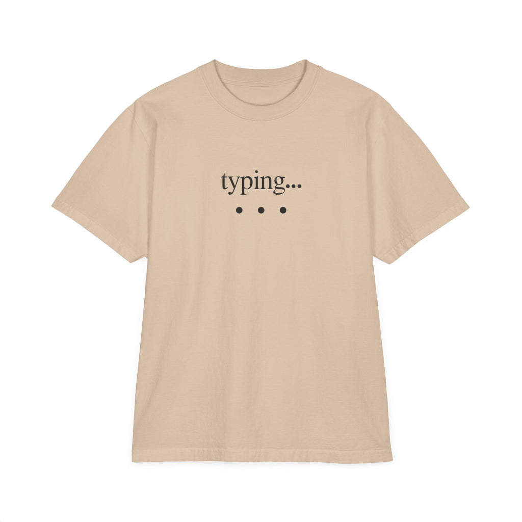 Typing... Never Mind T-Shirt