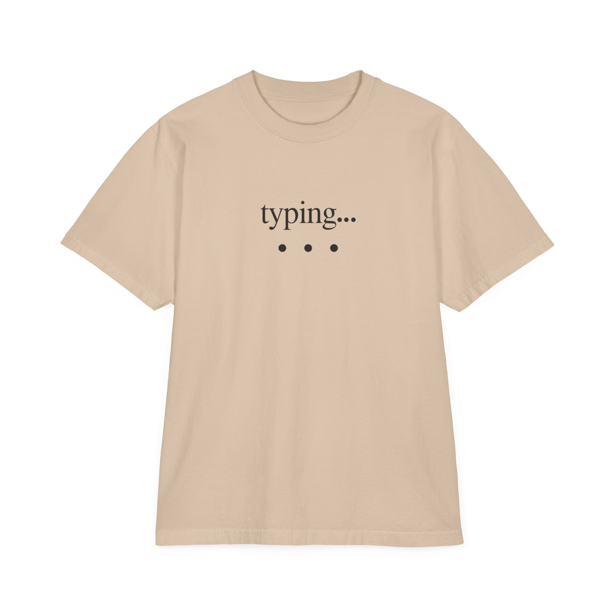 Typing... Never Mind T-Shirt