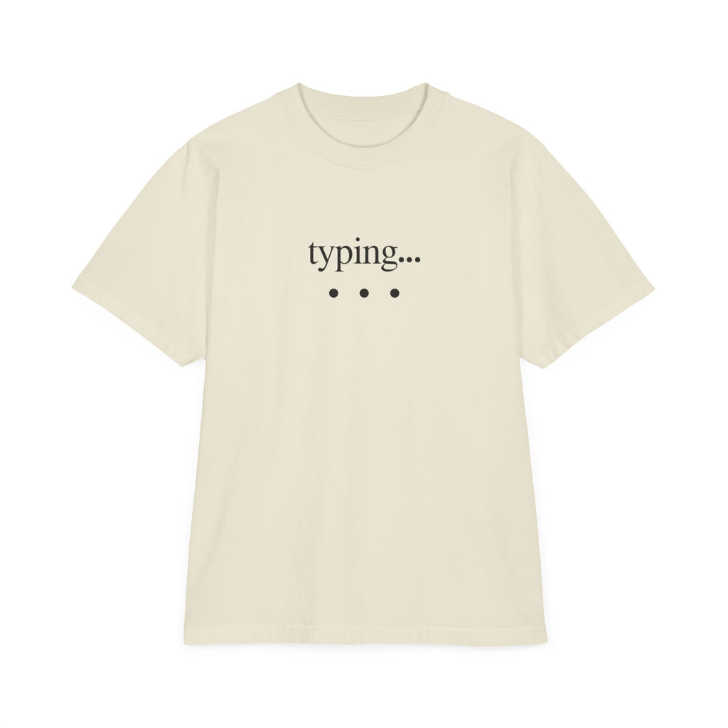 Typing... Never Mind T-Shirt
