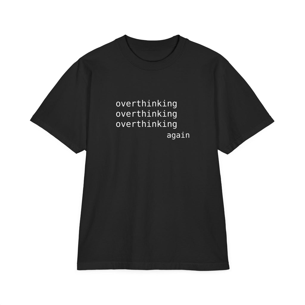 Overthinking Again T-Shirt — Minimal Text Graphic Tee