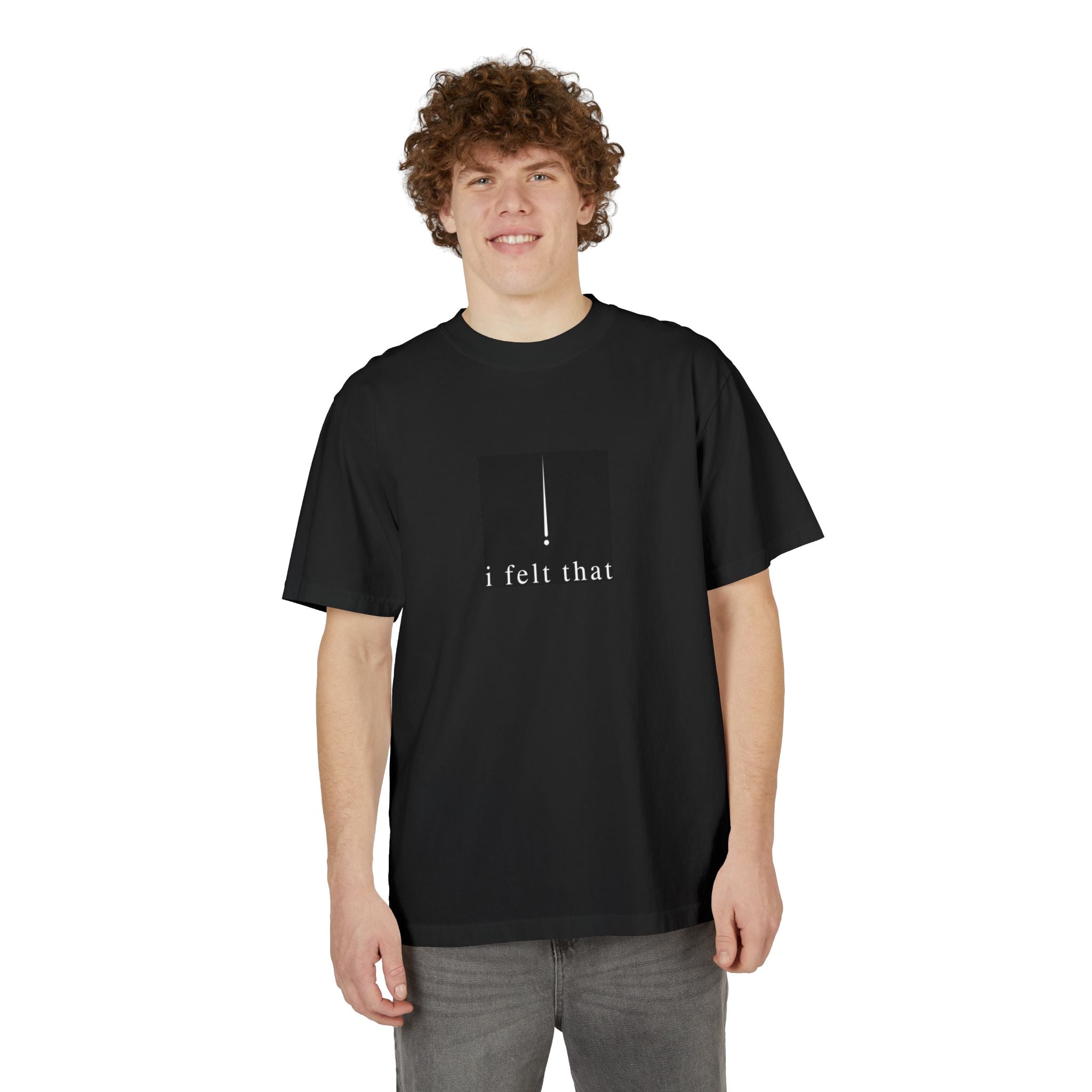 "i felt that" Minimalist T-Shirt — "deeply" Inspirational Graphic Tee