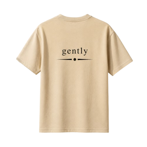 GENTLY. TEE