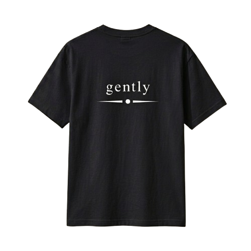 GENTLY. TEE