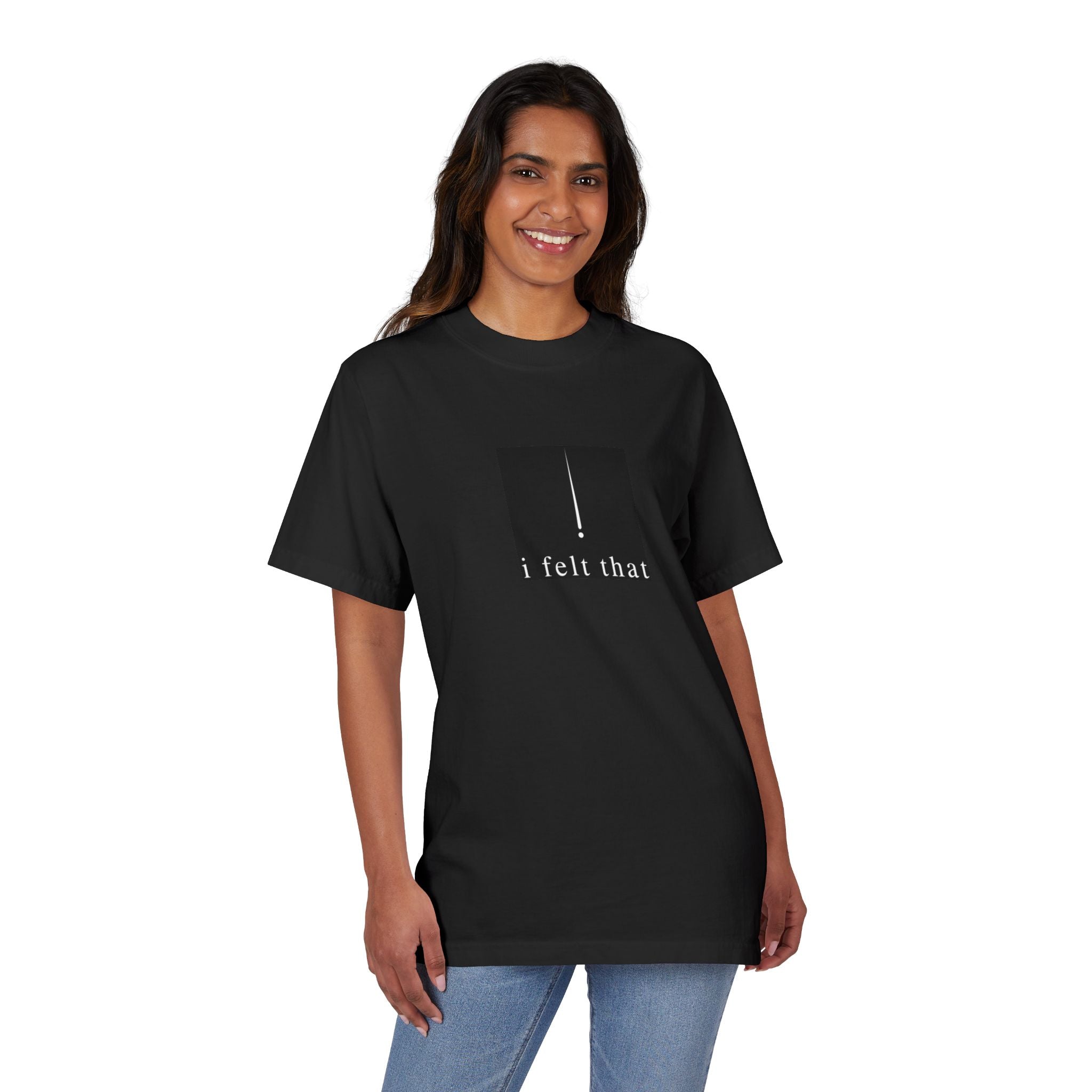 "i felt that" Minimalist T-Shirt — "deeply" Inspirational Graphic Tee
