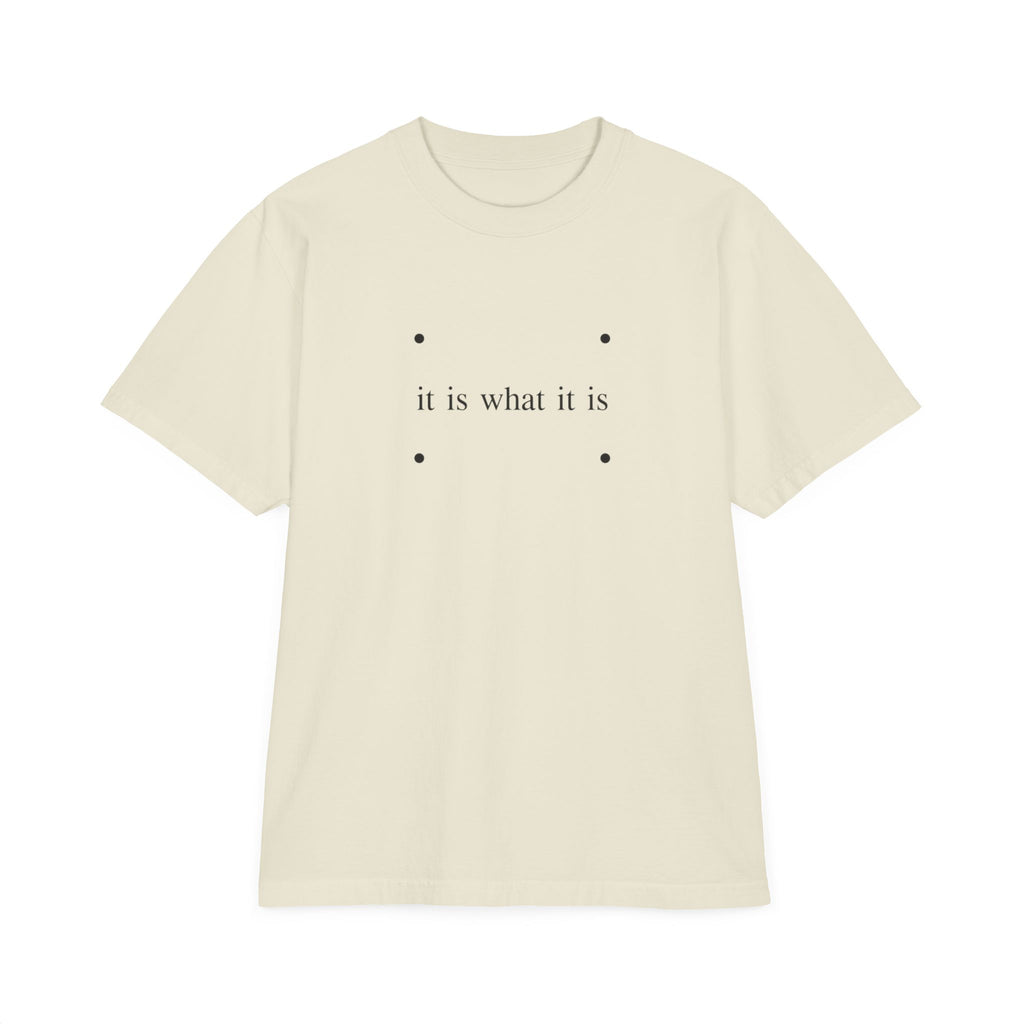 Minimalist "it is what it is" Tee — Relaxed Drop-Shoulder T-Shirt