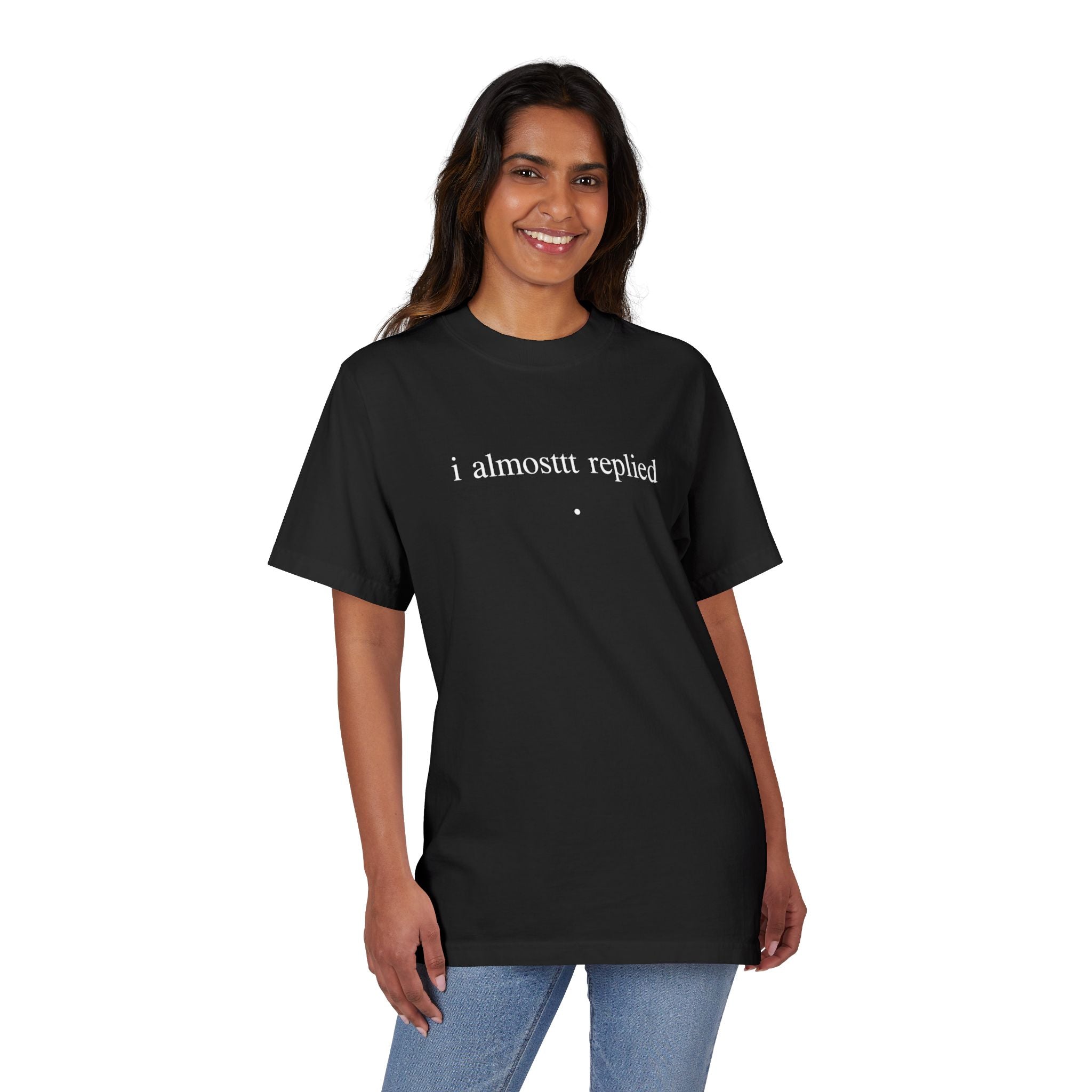 T-Shirt — Minimal "i almosttt replied / growth" Graphic Tee