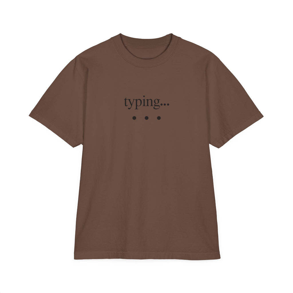 Typing... Never Mind T-Shirt