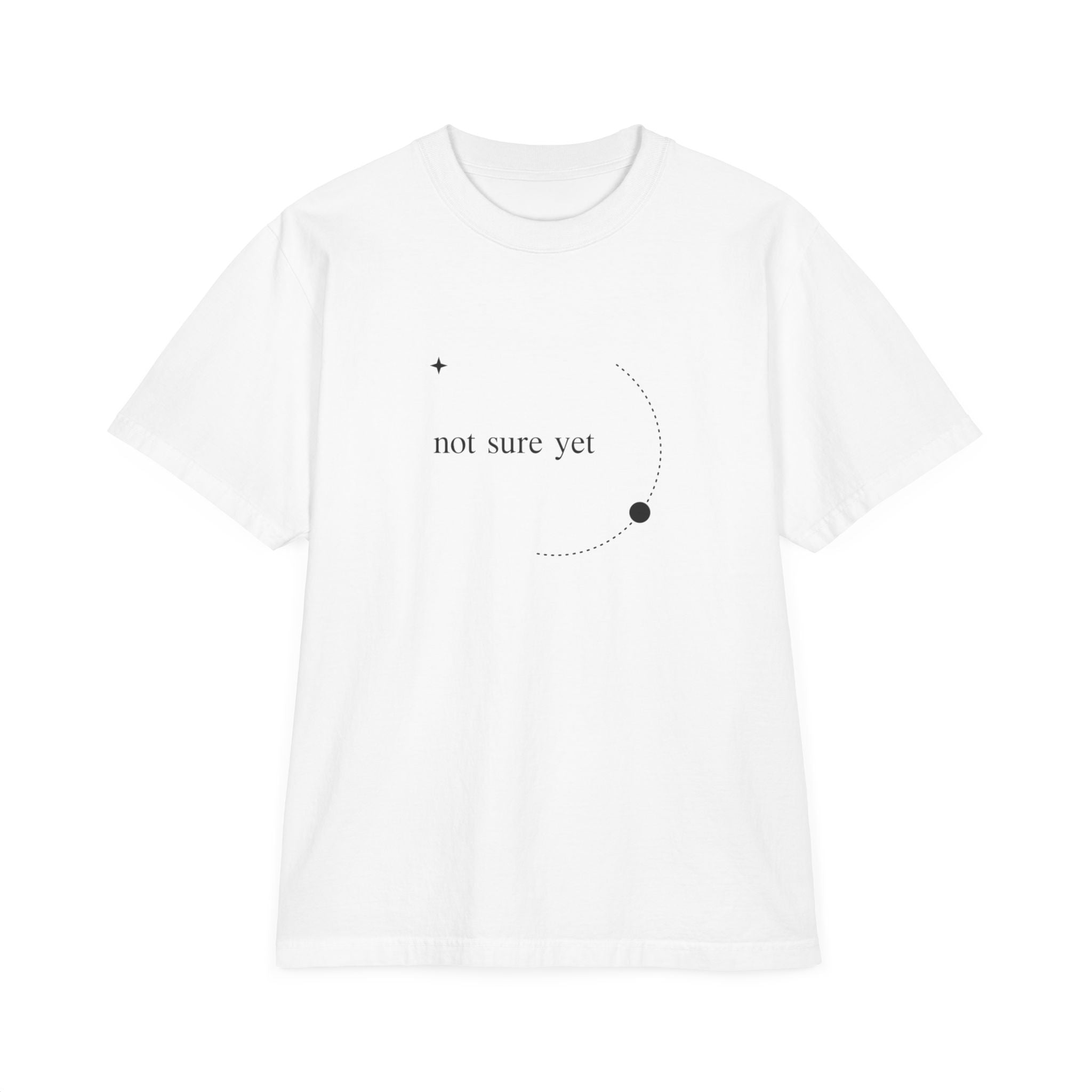 Minimal 'not sure yet / figuring' Graphic T-Shirt — Casual Unisex Tee