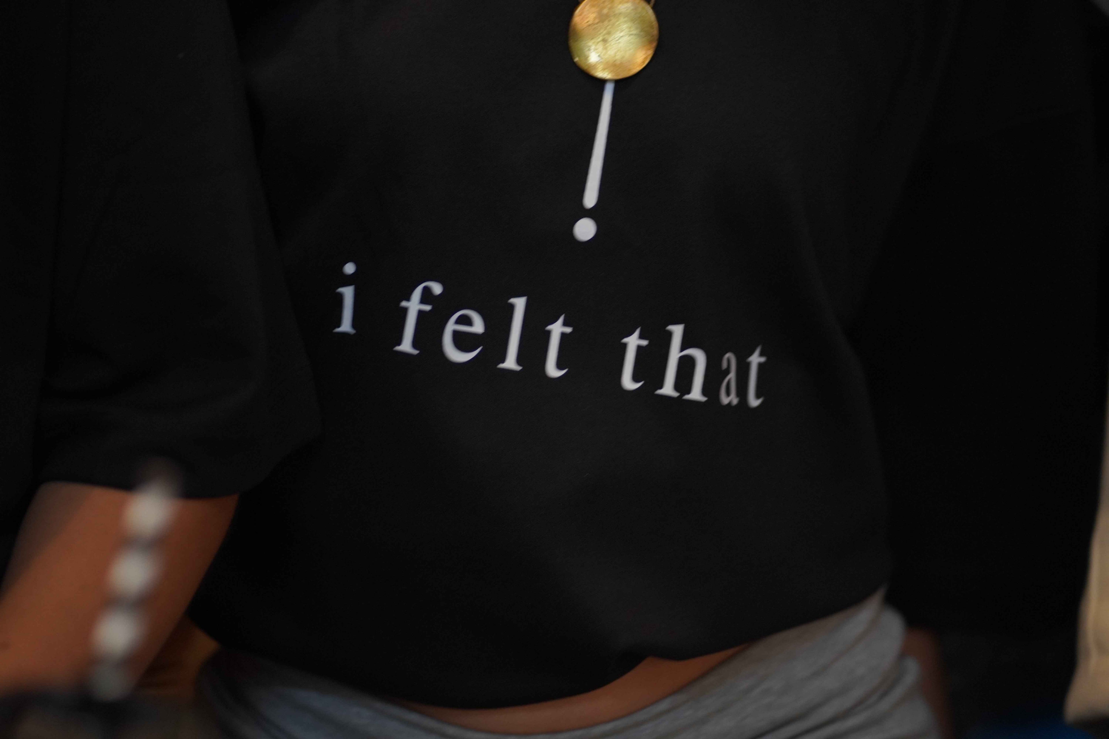 I FELT THAT, DEEPLY TEE