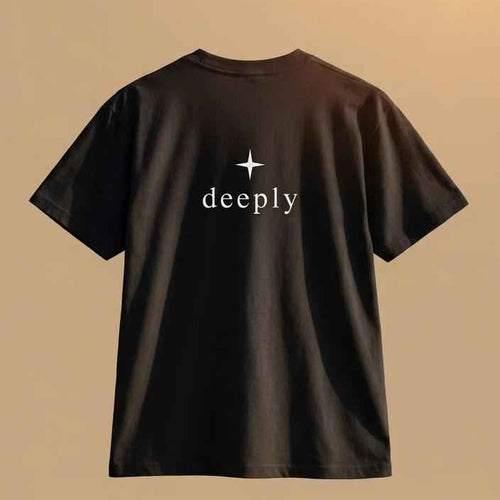 I FELT THAT, DEEPLY TEE